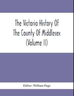 The Victoria History Of The County Of Middlesex (Volume Ii)