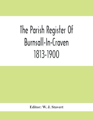 The Parish Register Of Burnsall-In-Craven 1813-1900