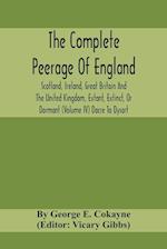 The Complete Peerage Of England, Scotland, Ireland, Great Britain And The United Kingdom, Extant, Extinct, Or Dormant (Volume Iv) Dacre To Dysart