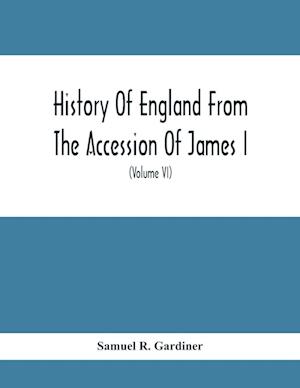 History Of England From The Accession Of James I. To The Outbreak Of The Civil War 1603-1642 (Volume Vi) 1628-1629