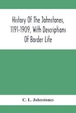 History Of The Johnstones, 1191-1909, With Descriptions Of Border Life