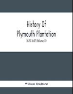 History Of Plymouth Plantation, 1620-1647 (Volume Ii)