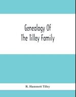 Genealogy Of The Tilley Family