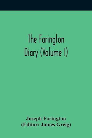 The Farington Diary (Volume I)