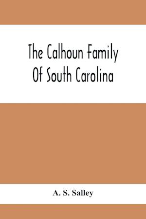 The Calhoun Family Of South Carolina