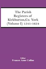 The Parish Registers Of Kirkburton, Co. York (Volume I) 1541-1654 