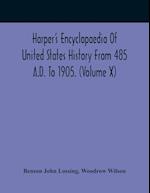 Harper'S Encyclopaedia Of United States History From 485 A.D. To 1905. (Volume X) 