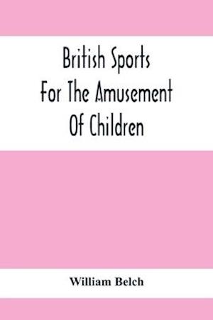 British Sports : For The Amusement Of Children