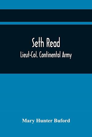 Seth Read; Lieut-Col. Continental Army