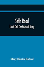 Seth Read; Lieut-Col. Continental Army