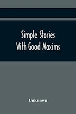 Simple Stories With Good Maxims 