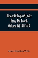History Of England Under Henry The Fourth (Volume Iv) 1411-1413 