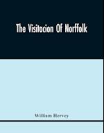 The Visitacion Of Norffolk 