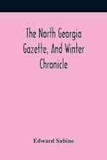 The North Georgia Gazette, And Winter Chronicle 