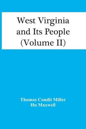 West Virginia And Its People (Volume Ii)