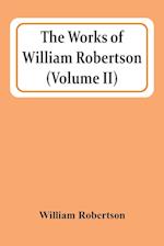 The Works Of William Robertson (Volume Ii) 