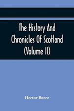 The History And Chronicles Of Scotland (Volume Ii) 