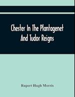 Chester In The Plantagenet And Tudor Reigns 