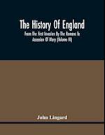 The History Of England, From The First Invasion By The Romans To Accession Of Mary (Volume Iv) 