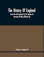 The History Of England, From The First Invasion By The Romans To Accession Of Mary (Volume Iv) 