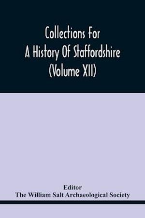 Collections For A History Of Staffordshire (Volume Xii)