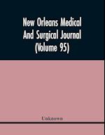 New Orleans Medical And Surgical Journal (Volume 95) 