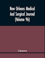 New Orleans Medical And Surgical Journal (Volume 96) 