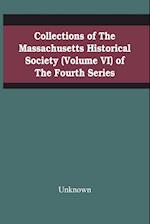 Collections Of The Massachusetts Historical Society (Volume Vi) Of The Fourth Series 