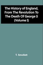 The History Of England, From The Revolution To The Death Of George Ii (Volume I) 