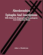 Aberdeenshire Epitaphs And Inscriptions