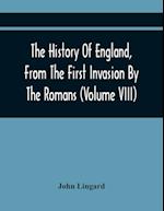The History Of England, From The First Invasion By The Romans; To The Revolution In 1688 (Volume Viii) 