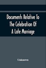 Documents Relative To The Celebration Of A Late Marriage 