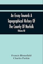 An Essay Towards A Topographical History Of The County Of Norfolk