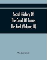 Secret History Of The Court Of James The First (Volume Ii) 