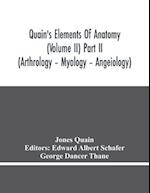 Quain'S Elements Of Anatomy (Volume Ii) Part Ii (Arthrology - Myology - Angeiology) 