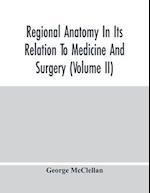 Regional Anatomy In Its Relation To Medicine And Surgery (Volume Ii) 