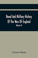 Naval And Military History Of The Wars Of England : Including The Wars Of Scotland And Ireland (Volume V) 