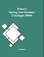 Eaton'S Spring And Summer Catalogue 1906 