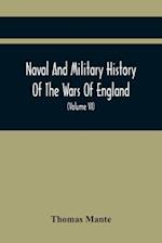 Naval And Military History Of The Wars Of England : Including The Wars Of Scotland And Ireland (Volume Vi) 