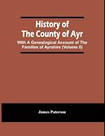History Of The County Of Ayr : With A Genealogical Account Of The Families Of Ayrshire (Volume Ii) 