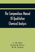 The Compendious Manual Of Qualitative Chemical Analysis 