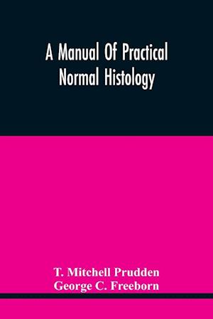 A Manual Of Practical Normal Histology