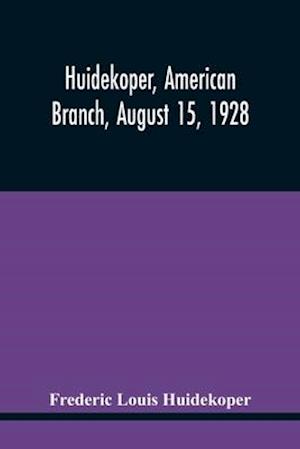 Huidekoper, American Branch, August 15, 1928