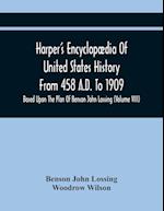 Harper'S Encyclopædia Of United States History From 458 A.D. To 1909