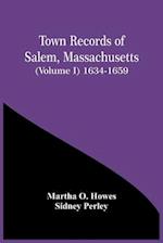 Town Records Of Salem, Massachusetts (Volume I) 1634-1659 
