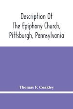 Description Of The Epiphany Church, Pittsburgh, Pennsylvania 