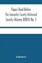 Papers Read Before The Lancaster County Historical Society (Volume Xxxiii) No. 5; Miscellaneous Papers By William Frederic Worner Minutes-Meeting Of May 3, 1929