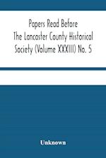 Papers Read Before The Lancaster County Historical Society (Volume Xxxiii) No. 5; Miscellaneous Papers By William Frederic Worner Minutes-Meeting Of May 3, 1929