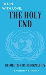 To U.N. with love, The Holy End 