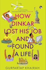 HOW DINKAR LOST HIS JOB AND FOUND A LIFE 